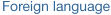 Foreign language