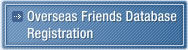 Overseas Friends Database　Registration