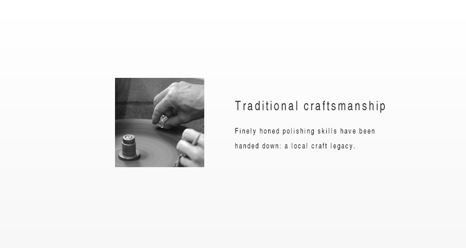 Traditional craftsmanship Finely honed polishing skills have bee
