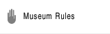 Museum Rules